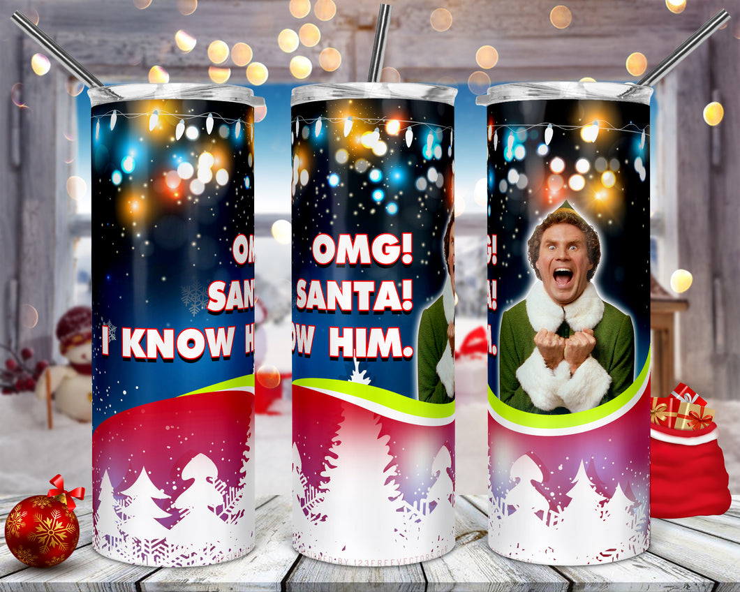 OMG Santa I know Him Tumbler