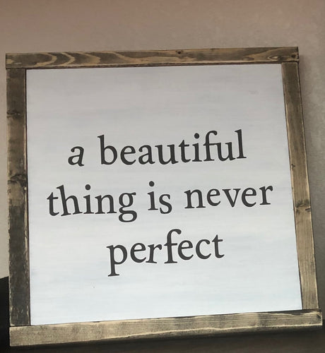 Beautiful thing is never perfect