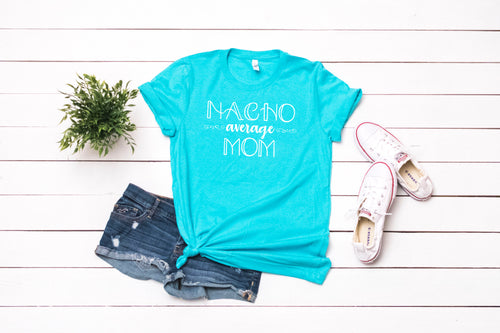 Nacho Average Mom T-shirt